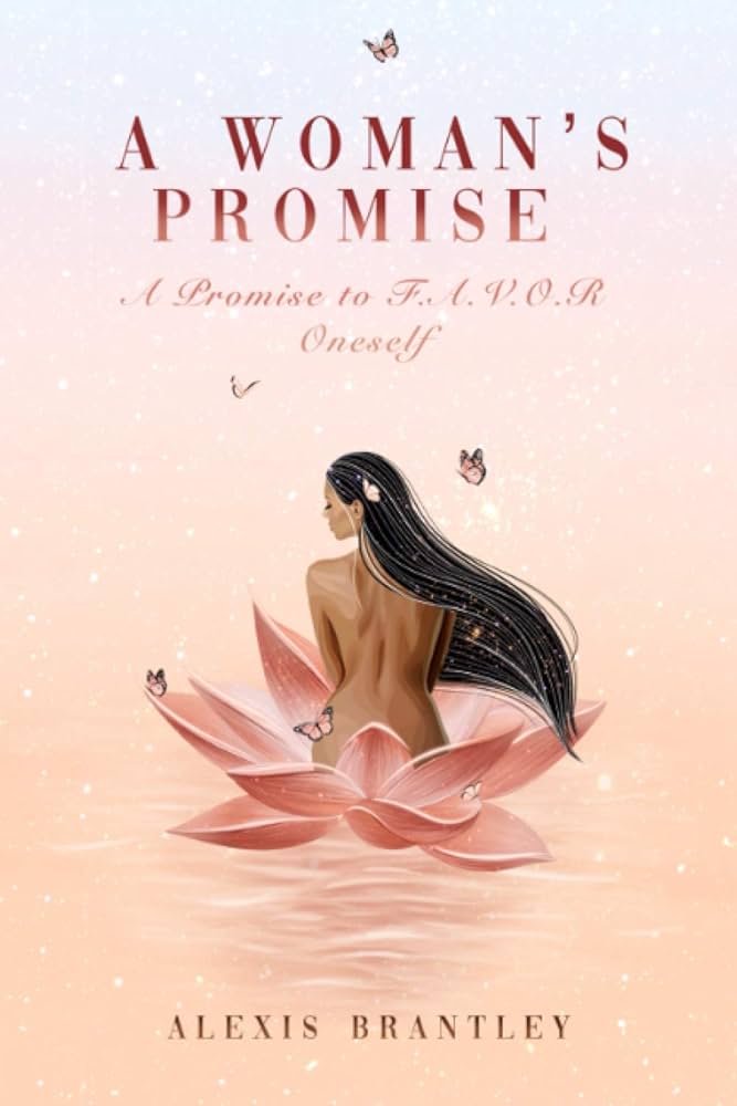 A Woman's Promise: A Promise to F.A.V.O.R. Oneself